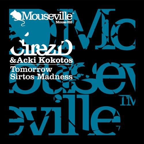 Cirez D, Tomorrow / Sirtos madness EP